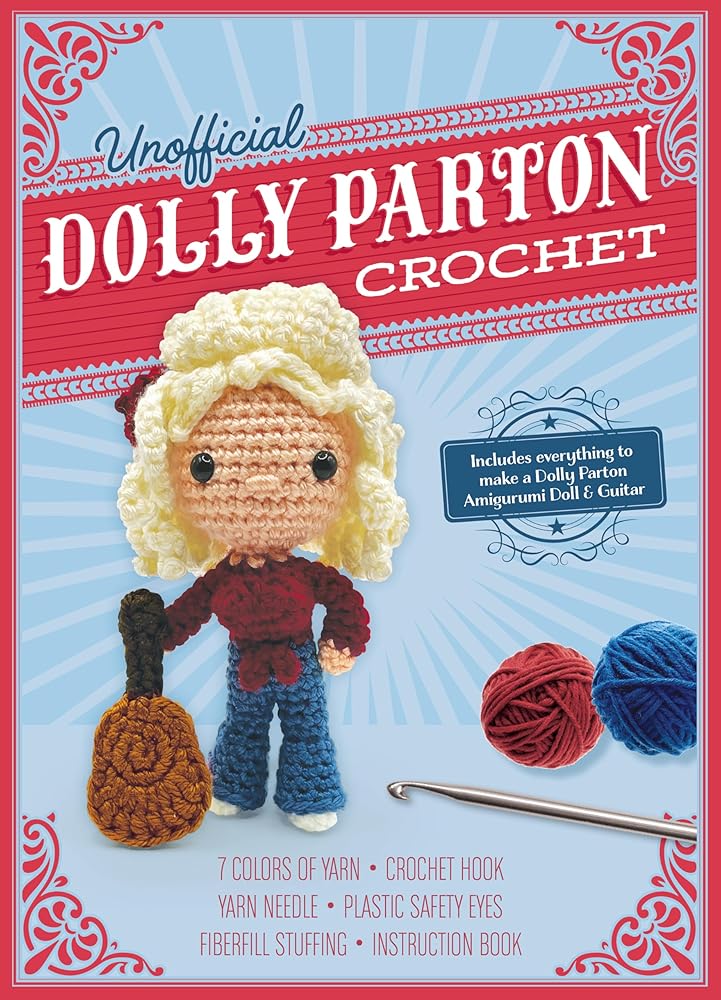 Unofficial Dolly Parton Book and Crochet Kit: Includes Everything to Make a Dolly Parton Amigurumi Doll and Guitar – 7 Colors of Yarn, Crochet Hook, ... Book (Unofficial Personality Crochet Kits)