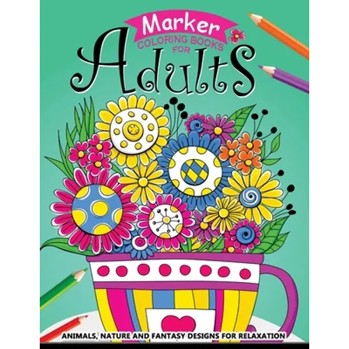 Marker Coloring books for adults: Flower Zentangle Stress-relief Coloring Book For Adults and Grown-ups - Paperback